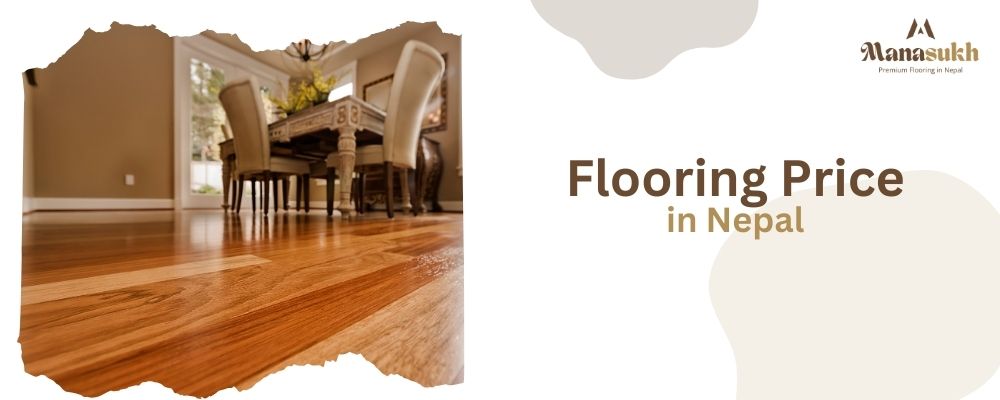 Flooring Price in Nepal (2025) – A Complete Cost Guide