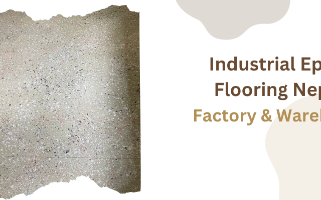 Industrial Epoxy Flooring in Nepal: Complete Guide for Factories, Warehouses & Commercial Industries