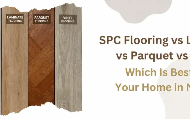 SPC Flooring vs Laminate vs Parquet vs Vinyl: Which Is Best for Your Home in Nepal? (2026 Guide)