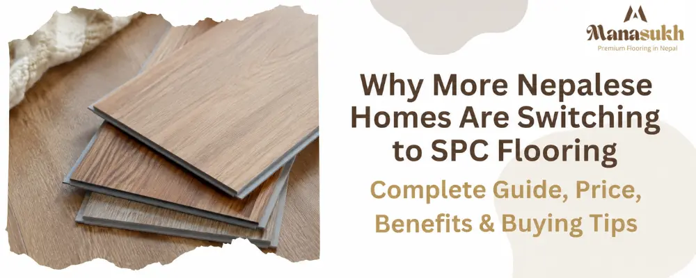 why more nepalese homes are switching to spc flooring